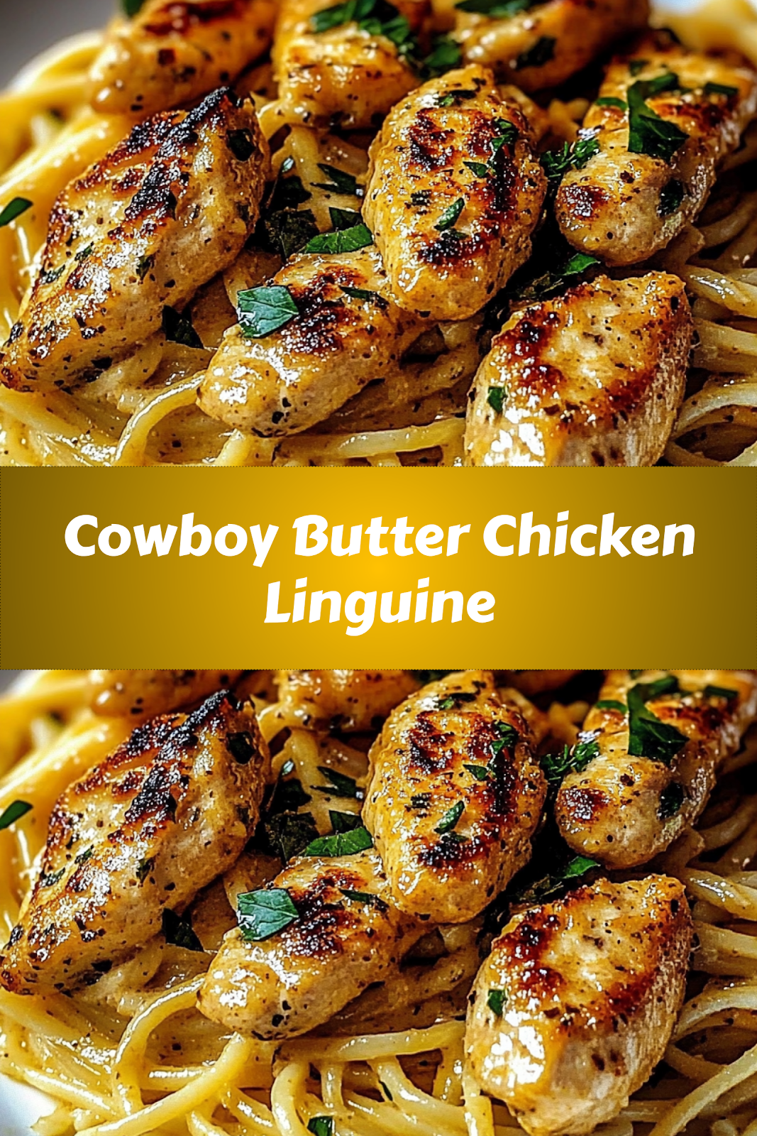 Easy homemade Cowboy Butter Chicken Linguine recipe with ingredients and step-by-step guide